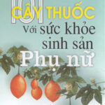 101 cay thuoc voi suc khoe sinh san phu nu